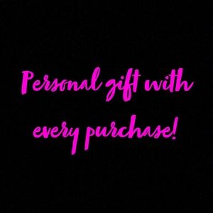 Gift with every purchase.